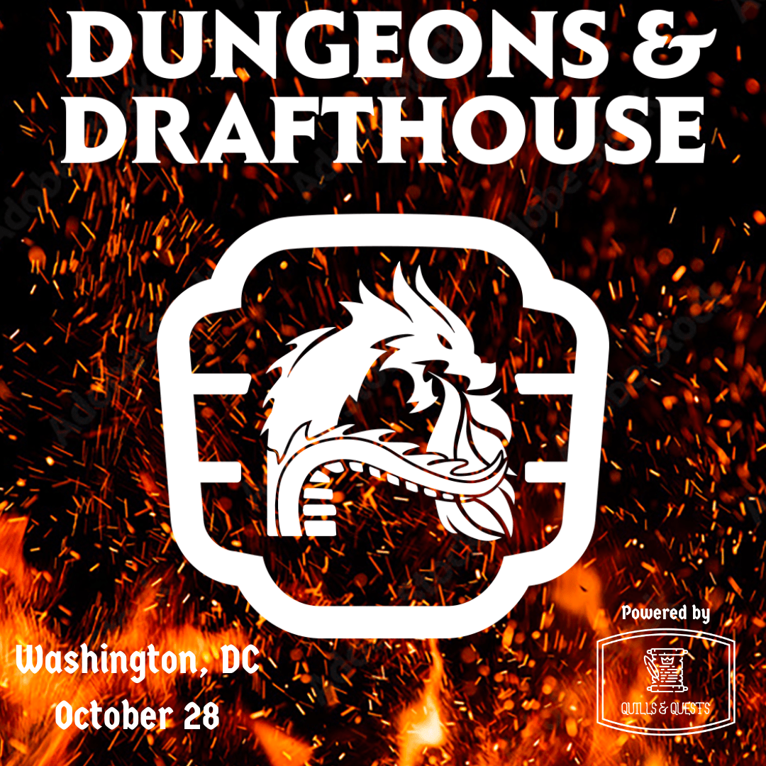 Dungeons & Drafthouse logo with the location and date listed as Washington, DC on October 28th and powered by Quills & Quests